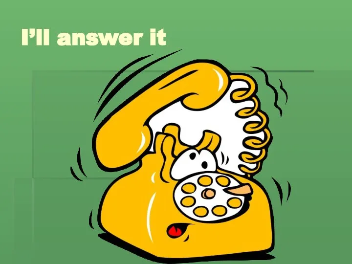 I’ll answer it