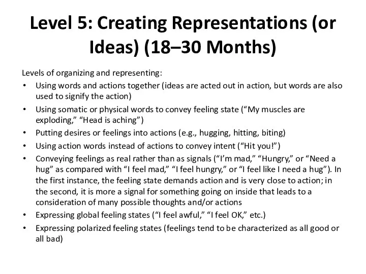 Level 5: Creating Representations (or Ideas) (18–30 Months) Levels of organizing and