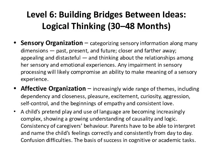 Level 6: Building Bridges Between Ideas: Logical Thinking (30–48 Months) Sensory Organization