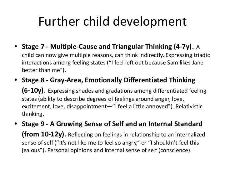 Further child development Stage 7 - Multiple-Cause and Triangular Thinking (4-7y). A