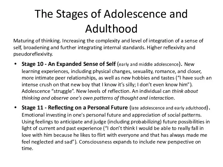The Stages of Adolescence and Adulthood Maturing of thinking. Increasing the complexity
