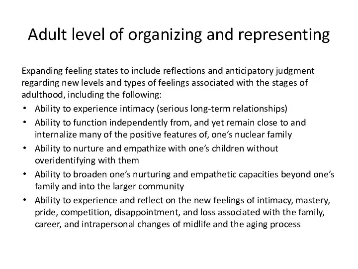 Adult level of organizing and representing Expanding feeling states to include reflections