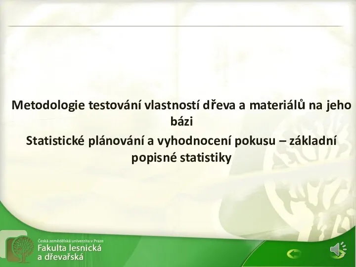 Metodologie testování vlastností dřeva a materiálů na jeho bázi Statistické plánování a