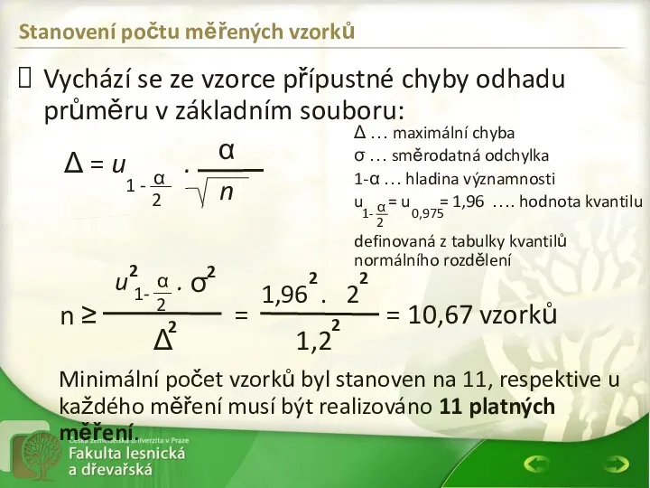 Stanovení počtu měřených vzorků Vychází se ze vzorce přípustné chyby odhadu průměru