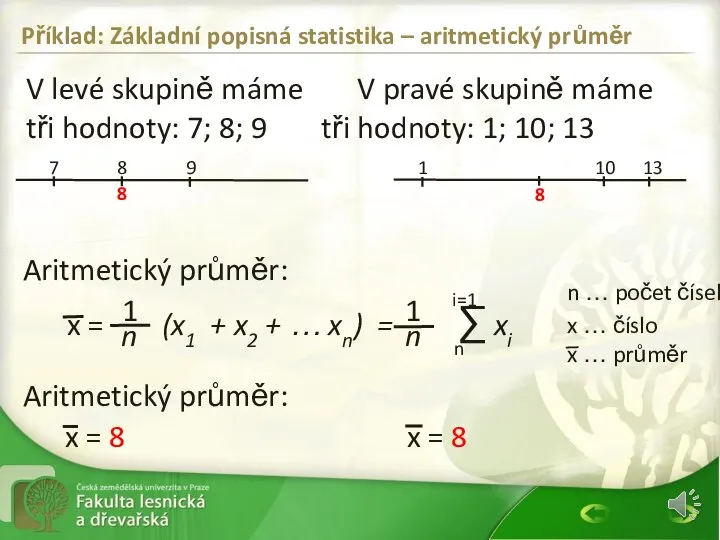 Aritmetický průměr: x = (x1 + x2 + … xn) = ∑