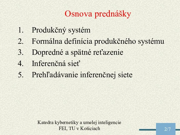 Katedra kybernetiky a umelej inteligencie FEI, TU v Košiciach /7 Osnova prednášky