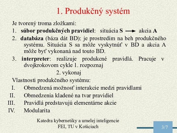 Katedra kybernetiky a umelej inteligencie FEI, TU v Košiciach /7 1. Produkčný