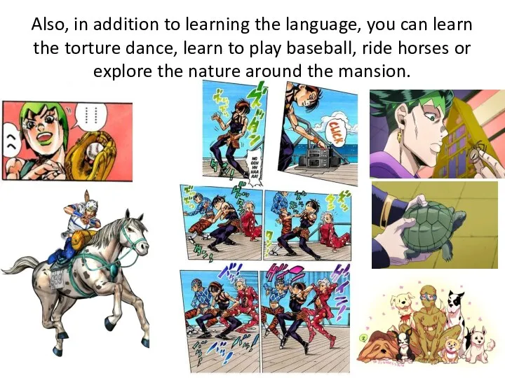 Also, in addition to learning the language, you can learn the torture