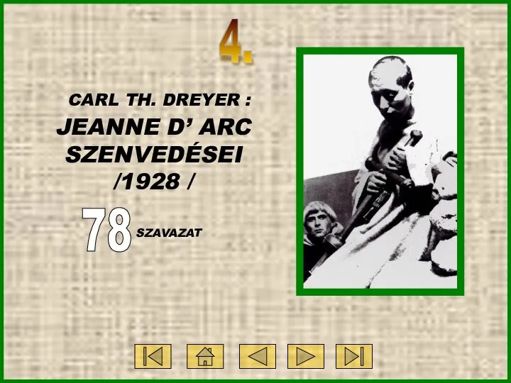 4. CARL TH. DREYER : JEANNE D’ ARC SZENVEDÉSEI /1928 / 78 SZAVAZAT