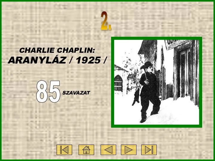 2. CHARLIE CHAPLIN: ARANYLÁZ / 1925 / 85 SZAVAZAT