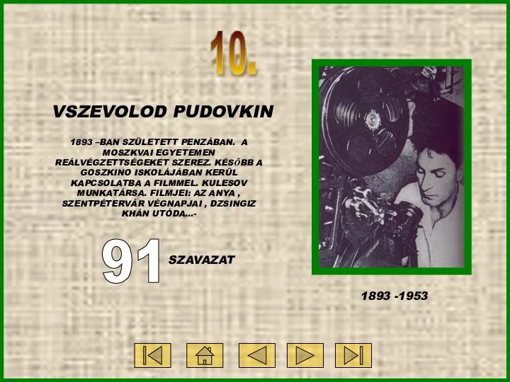 10. 91 1893 -1953 VSZEVOLOD PUDOVKIN 1893 –BAN SZÜLETETT PENZÁBAN. A MOSZKVAI