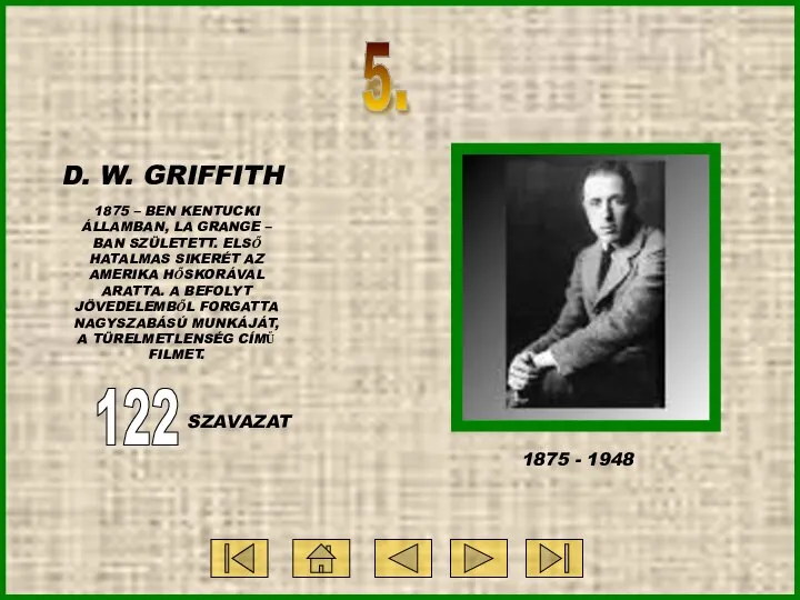 1875 - 1948 5. D. W. GRIFFITH 1875 – BEN KENTUCKI ÁLLAMBAN,
