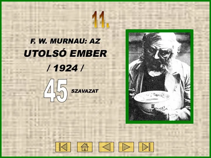 F. W. MURNAU: AZ UTOLSÓ EMBER / 1924 / 45 SZAVAZAT 11.