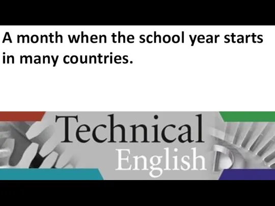 A month when the school year starts in many countries.