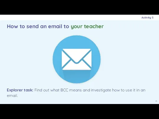 Explorer task: Find out what BCC means and investigate how to use