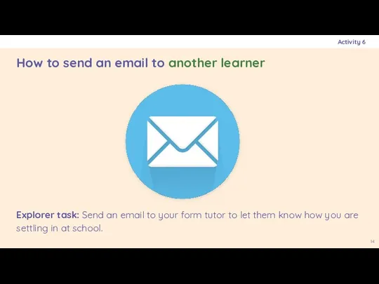 Explorer task: Send an email to your form tutor to let them