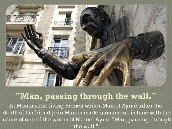 "Man, passing through the wall." At Montmartre living French writer Marcel Aymé.