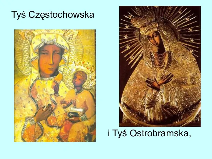 Tyś Częstochowska i Tyś Ostrobramska,