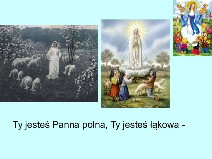 Ty jesteś Panna polna, Ty jesteś łąkowa -