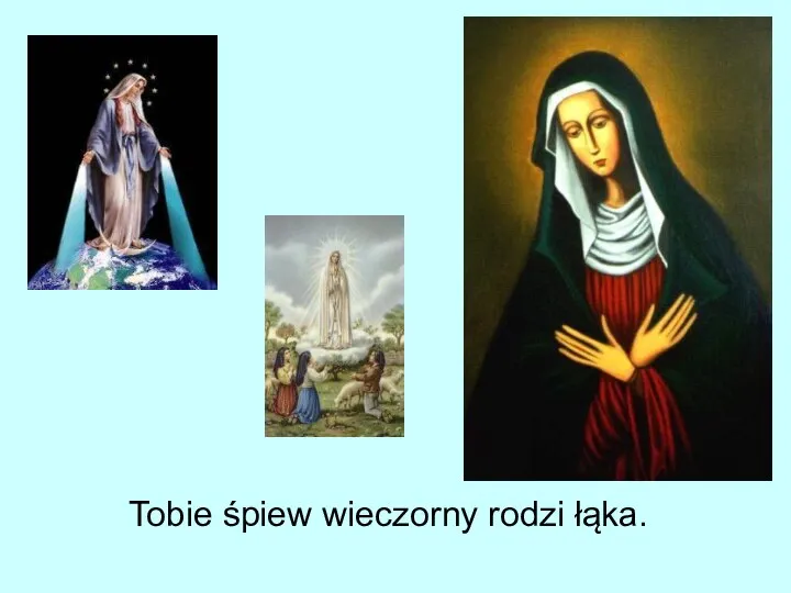 Tobie śpiew wieczorny rodzi łąka.