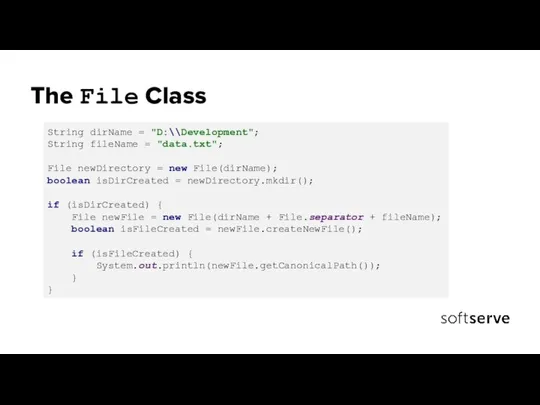 The File Class String dirName = "D:\\Development"; String fileName = "data.txt"; File