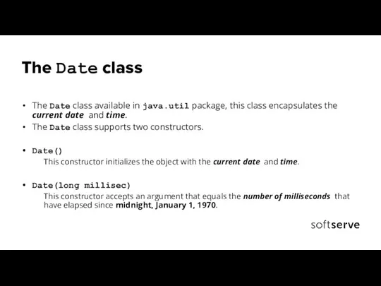 The Date class The Date class available in java.util package, this class