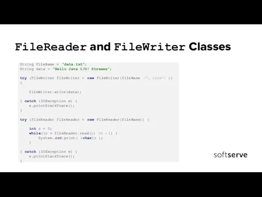 FileReader and FileWriter Classes String fileName = "data.txt"; String data = "Hello