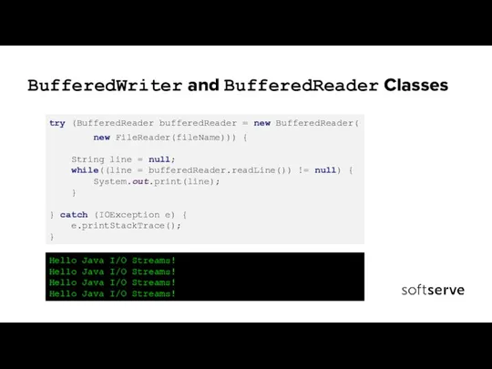 BufferedWriter and BufferedReader Classes try (BufferedReader bufferedReader = new BufferedReader( new FileReader(fileName)))