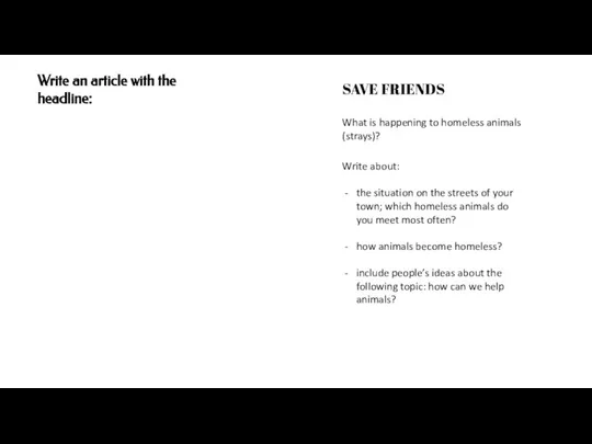Write an article with the headline: SAVE FRIENDS What is happening to