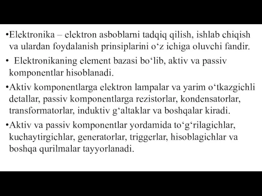 Elektronika – elektron asboblarni tadqiq qilish, ishlab chiqish va ulardan foydalanish prinsiplarini