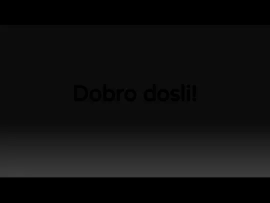 Dobro dosli!