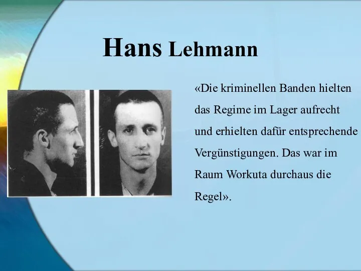 Hans Lehmann «Die kriminellen Banden hielten das Regime im Lager aufrecht und