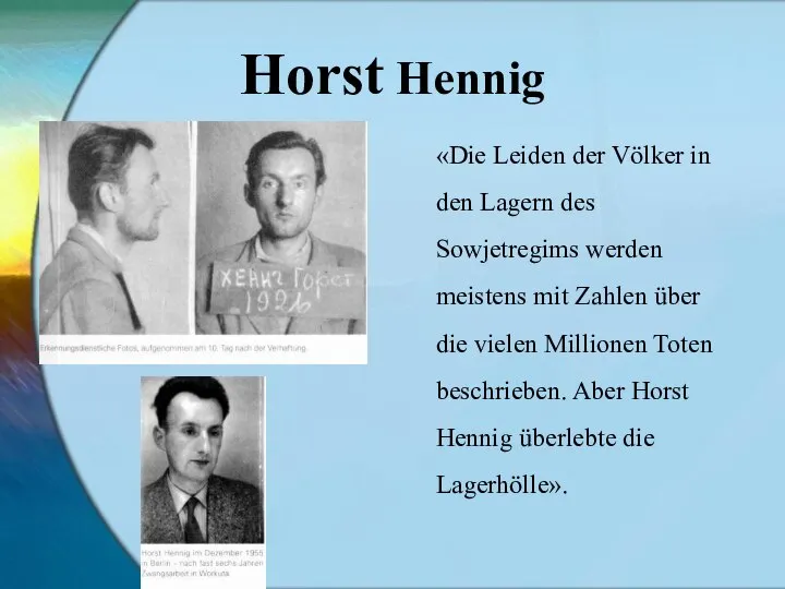 Horst Hennig «Die Leiden der Völker in den Lagern des Sowjetregims werden