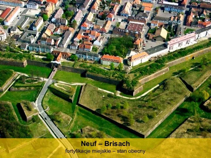 Neuf – Brisach fortyfikacje miejskie – stan obecny
