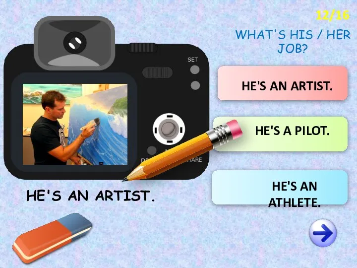 HE'S AN ARTIST. HE'S A PILOT. HE'S AN ATHLETE. HE'S AN ARTIST.
