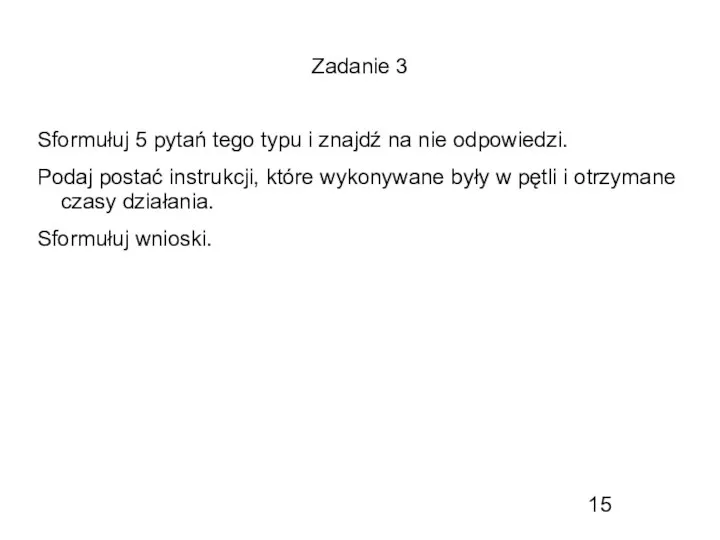 Zadanie 3 Sformułuj 5 pytań tego typu i znajdź na nie odpowiedzi.