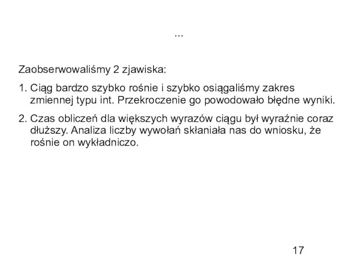 ... Zaobserwowaliśmy 2 zjawiska: 1. Ciąg bardzo szybko rośnie i szybko osiągaliśmy