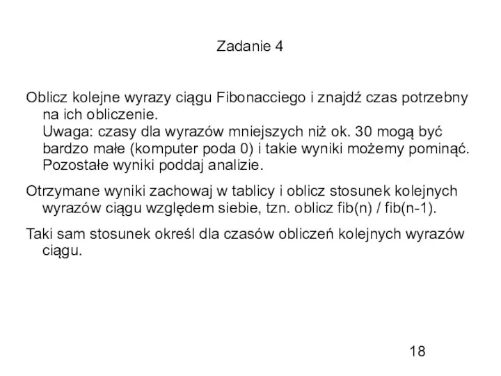 Zadanie 4 Oblicz kolejne wyrazy ciągu Fibonacciego i znajdź czas potrzebny na