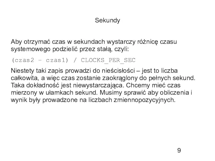 Sekundy Aby otrzymać czas w sekundach wystarczy różnicę czasu systemowego podzielić przez