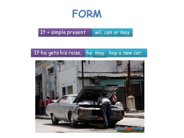 FORM If + simple present wil, can or may he will buy