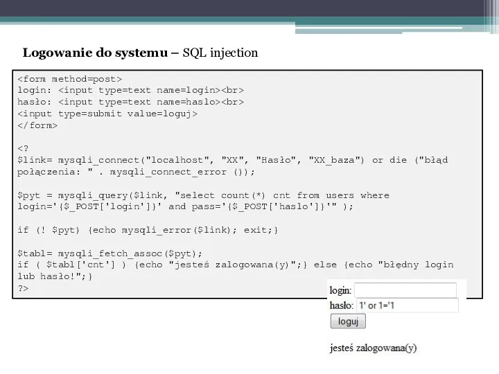 login: hasło: $link= mysqli_connect("localhost", "XX", "Hasło", "XX_baza") or die ("błąd połączenia: "