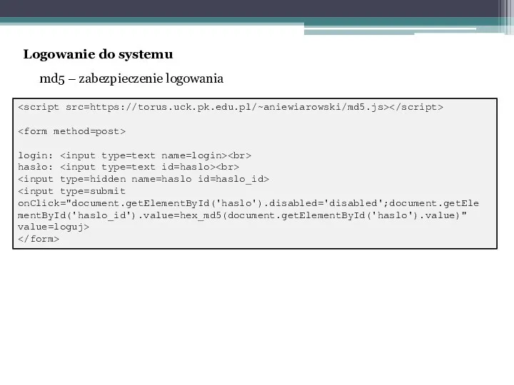 md5 – zabezpieczenie logowania login: hasło: Logowanie do systemu