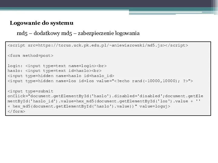 md5 – dodatkowy md5 – zabezpieczenie logowania login: hasło: "> Logowanie do systemu