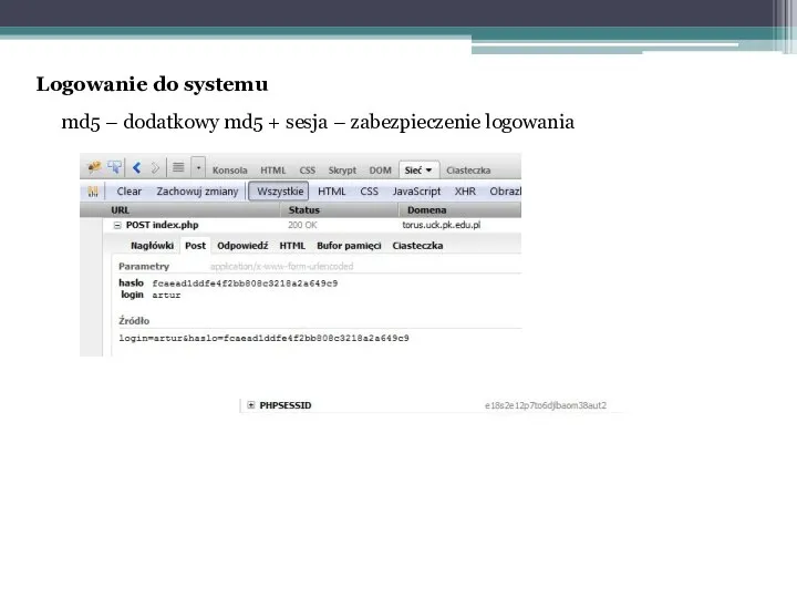 md5 – dodatkowy md5 + sesja – zabezpieczenie logowania Logowanie do systemu