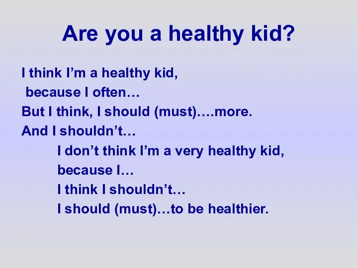 Are you a healthy kid? I think I’m a healthy kid, because