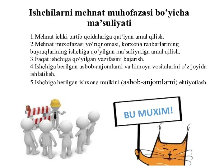 Ishchilarni mehnat muhofazasi bo’yicha ma’suliyati 1.Mehnat ichki tartib qoidalariga qat’iyan amal qilish.