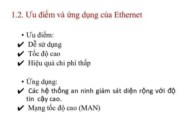 1.2. Ưu điểm và ứng dụng của Ethernet Ưu điểm: Dễ sử