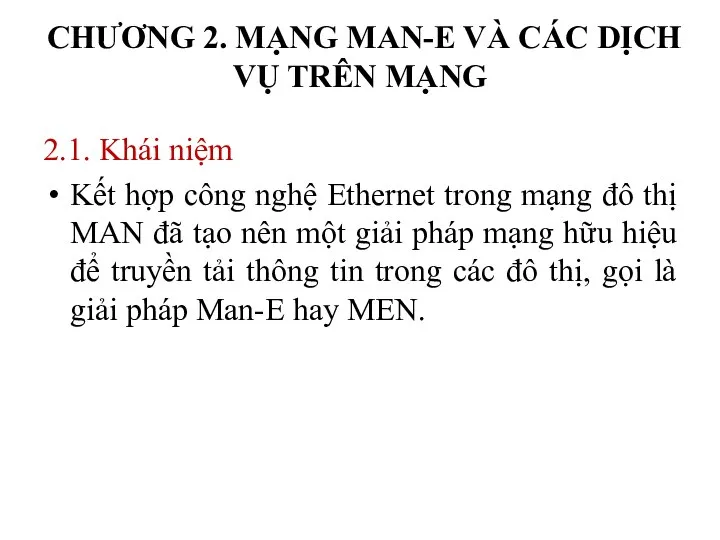 CHƯƠNG 2. MẠNG MAN-E VÀ CÁC DỊCH VỤ TRÊN MẠNG 2.1. Khái