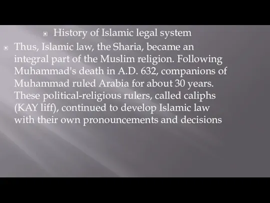 History of Islamic legal system Thus, Islamic law, the Sharia, became an