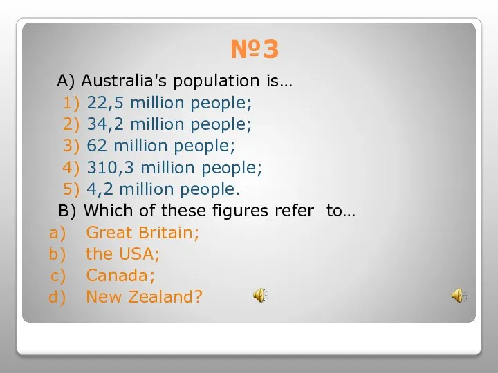 №3 A) Australia's population is… 1) 22,5 million people; 2) 34,2 million